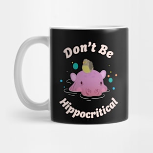 🦛 Be Nice, Don't Be Hippocritical, Cute Hippo Mug